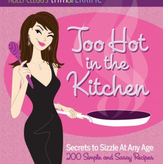 Too hot in the kitchen cookbook with simple easy recipes in best girlfriend gift is women's health cookbook for best women's healthy recipes