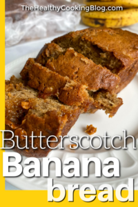 Butterscotch banana bread