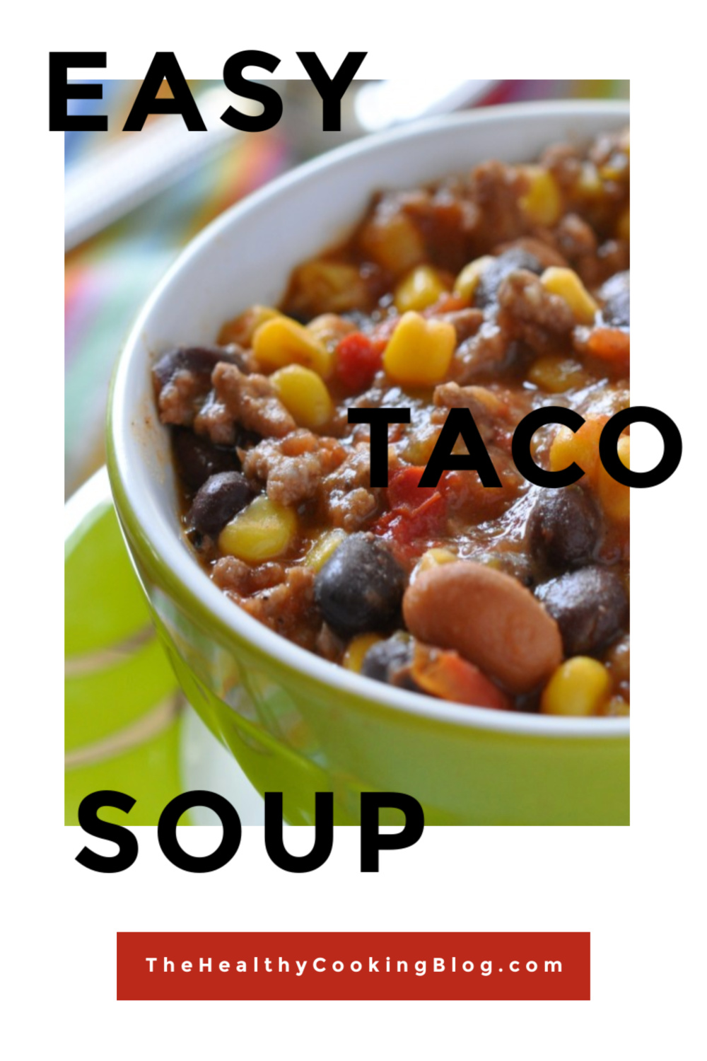 Soup Season with Easy Taco Soup Recipe Eating Healthy Diet